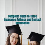 Complete Guide to Three Insurance Address and Contact Information