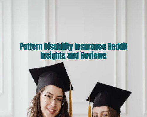 Pattern Disability Insurance Reddit Insights and Reviews