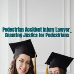 Pedestrian Accident Injury Lawyer_ Ensuring Justice for Pedestrians